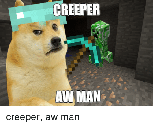 Creeper-aw-man-creeper-aw-man-42861231