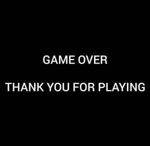 Game over thank you for playing