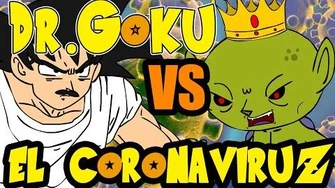 DOCTOR GOKU VS EL CORONAVIRUS