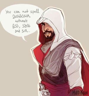 Ezio - you can't spell assassin without ass sass and sin