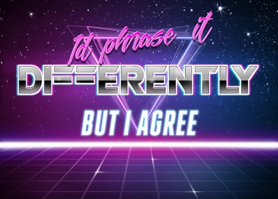 I agree, buuuut