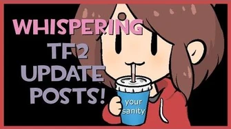 Whispering TF2 Update Posts Into Your Ears