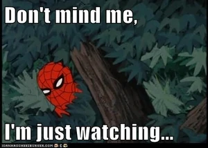 Just watching Just watching