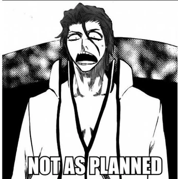Aizen not as planned Aizen not as planned