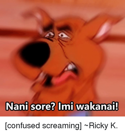 Nani-sore-imi-wakanai-confused-screaming--ricky-k-3758686