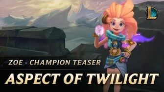 Zoe The Aspect of Twilight - Champion Teaser