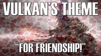 TTS OST - Vulkan's Theme - For Friendship!