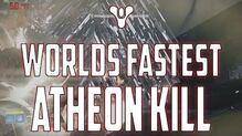 Worlds Fastest Atheon Kill (53 Seconds From Spawn)