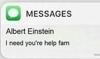 AlbertEinsteinneedshelpfam AlbertEinsteinneedshelpfam