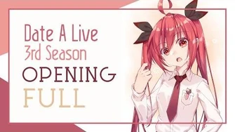 Date A Live Ôàó FULL OP -ÒÇîI swearÒÇìby sweet ARMS