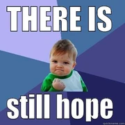 There-is-still-hope-meme