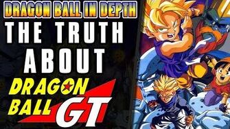 The TRUTH about Dragon Ball GT