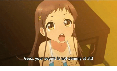 Geez-your-yogurt-is-not-yummy-at-all-6095399