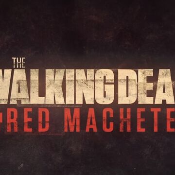 The Walking Dead Webisodes Red Machete Walking Dead Wiki Fandom