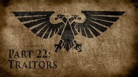 Warhammer 40,000 Grim Dark Lore Part 22 – Traitors
