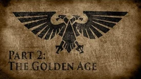 Warhammer 40,000 Grim Dark Lore Part 2 - The Golden Age