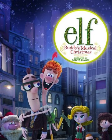 Elf Buddy S Musical Christmas Warner Bros Entertainment Wiki