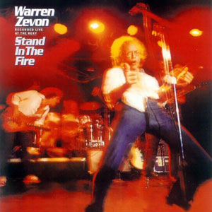 warren zevon stand in the fire warren zevon stand in the fire