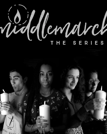 Middlemarch The Series Webseries Digital Series Wikia Fandom