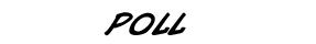Poll