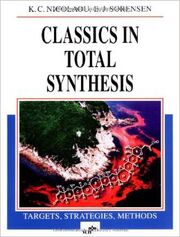 Classics in Total Synthesis Targets, Strategies, Methods