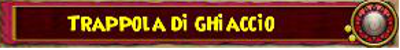 Trappola di ghiaccio talento