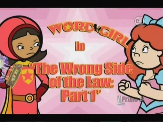 The Wrong Side Of The Law Wordgirl Wiki Fandom