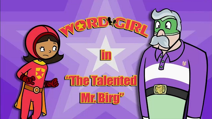 The Talented Mr. Birg | WordGirl Wiki | FANDOM Powered By Wikia