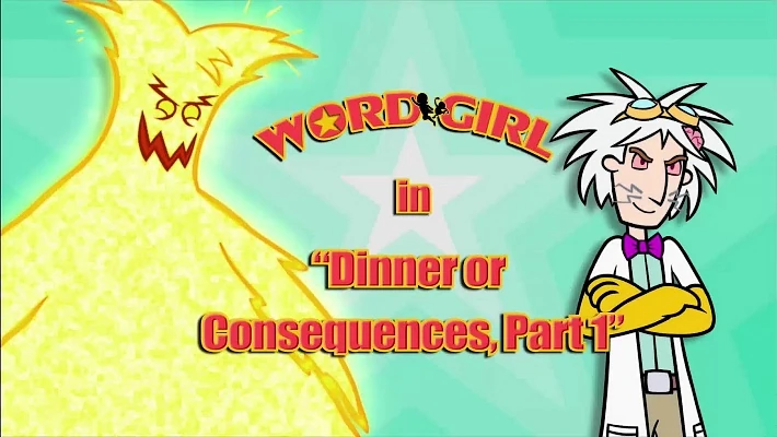 Dinner or Consequences | WordGirl Wiki | FANDOM powered by ...