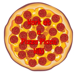 Work At A Pizza Place Wiki Fandom Powered By Wikia - waappwikilogo