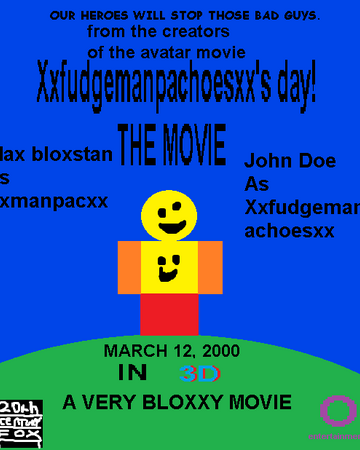 Xxfudgemanpachoesxx S Day The Movie Xxfudgemanpachoesxx S Day Wiki Fandom - john doe roblox story wikipedia