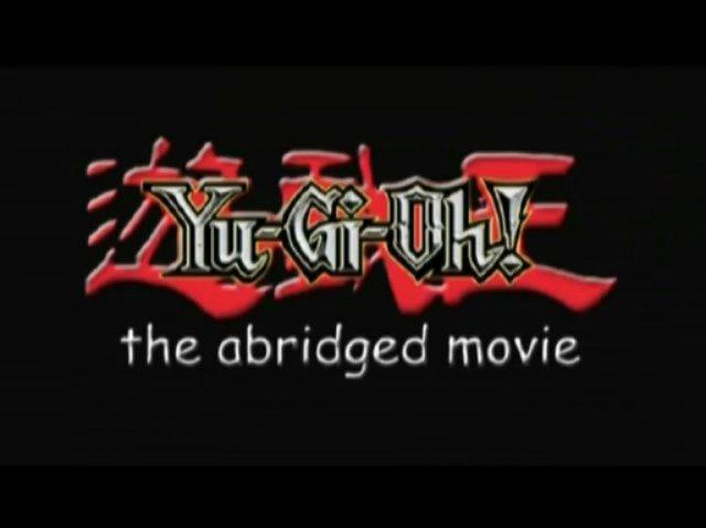 Video - (YGOTAS) Yu-Gi-Oh- The Abridged Movie | Yu-Gi-Oh Abridged Wiki