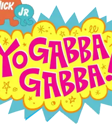 Yo Gabba Gabba Yo Gabba Gabba Wiki Fandom