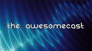 The Awesomecast